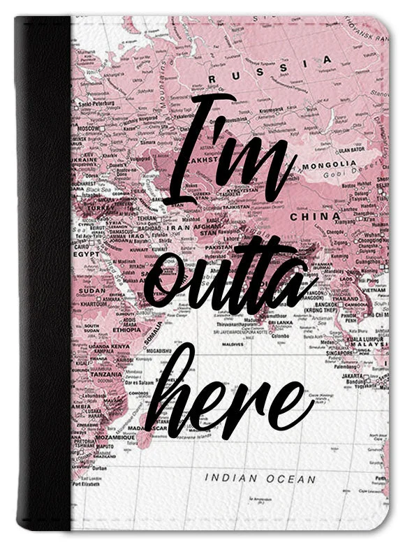 I'm Outta Here Passport Wallet